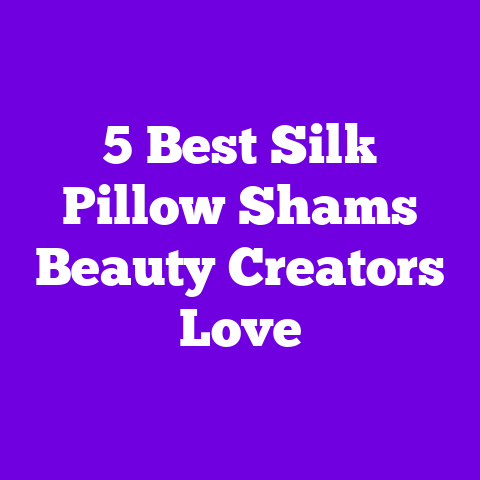 5 Best Silk Pillow Shams Beauty Creators Love