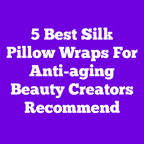 5 Best Silk Pillow Wraps For Anti-aging Beauty Creators Recommend