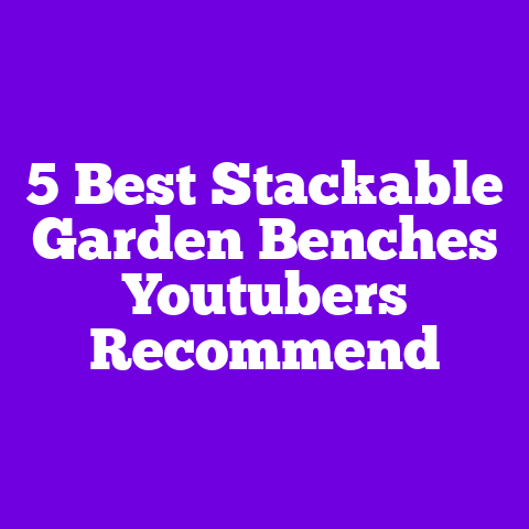 5 Best Stackable Garden Benches Youtubers Recommend