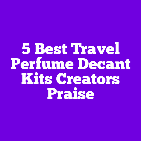 5 Best Travel Perfume Decant Kits Creators Praise
