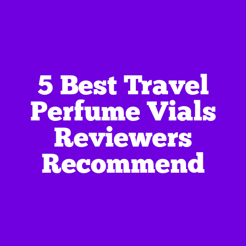 5 Best Travel Perfume Vials Reviewers Recommend
