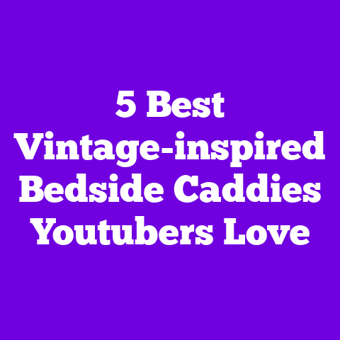 5 Best Vintage-inspired Bedside Caddies Youtubers Love