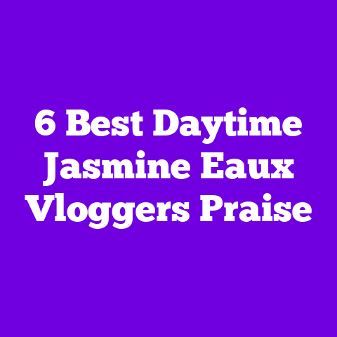 6 Best Daytime Jasmine Eaux Vloggers Praise