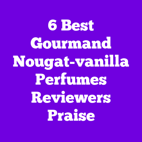 6 Best Gourmand Nougat-vanilla Perfumes Reviewers Praise