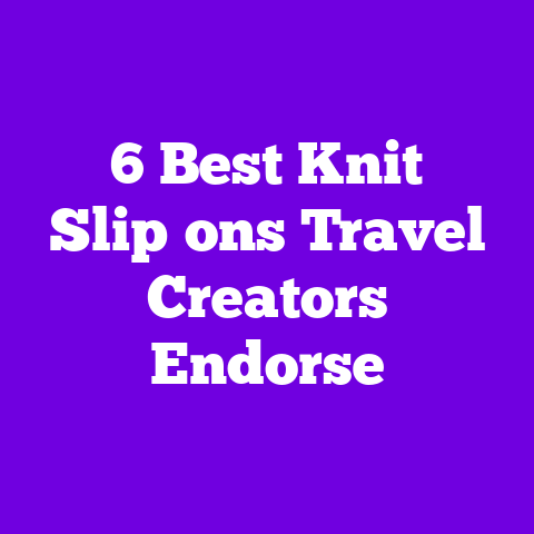 6 Best Knit Slip‑ons Travel Creators Endorse