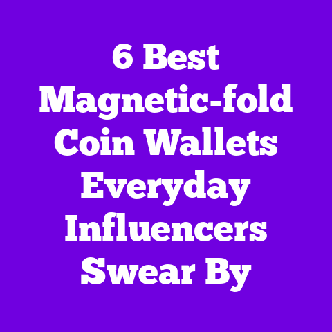 6 Best Magnetic-fold Coin Wallets Everyday Influencers Swear By