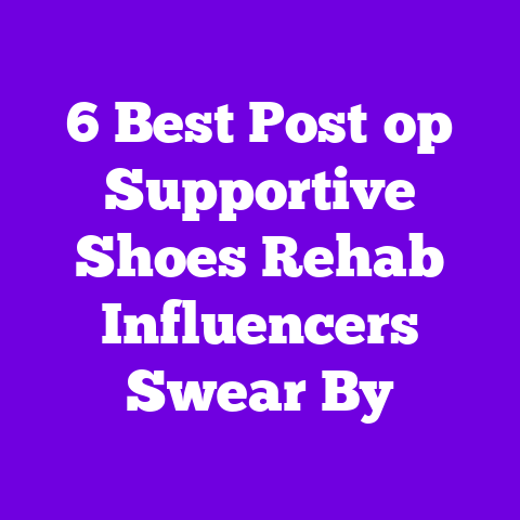 6 Best Post‑op Supportive Shoes Rehab Influencers Swear By