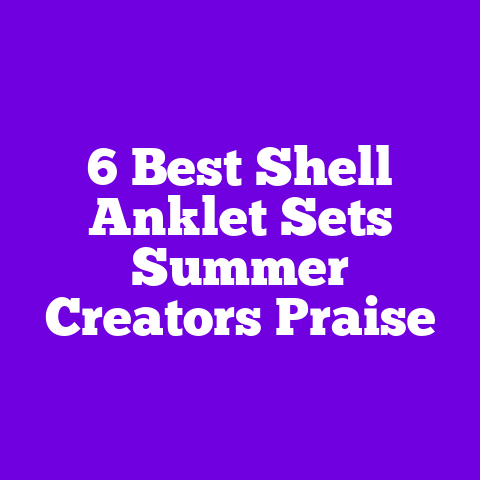 6 Best Shell Anklet Sets Summer Creators Praise