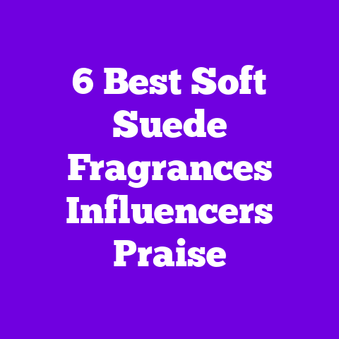 6 Best Soft Suede Fragrances Influencers Praise