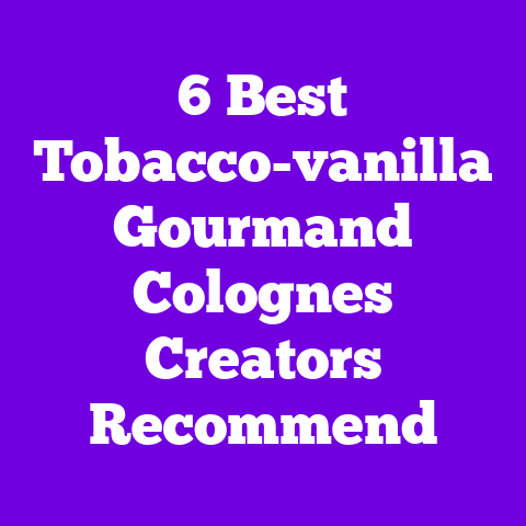 6 Best Tobacco-vanilla Gourmand Colognes Creators Recommend