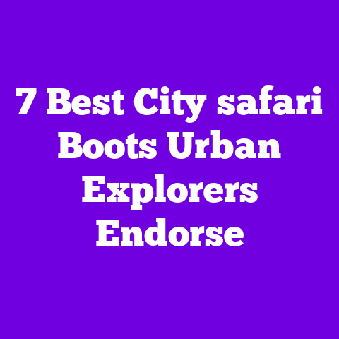 7 Best City‑safari Boots Urban Explorers Endorse
