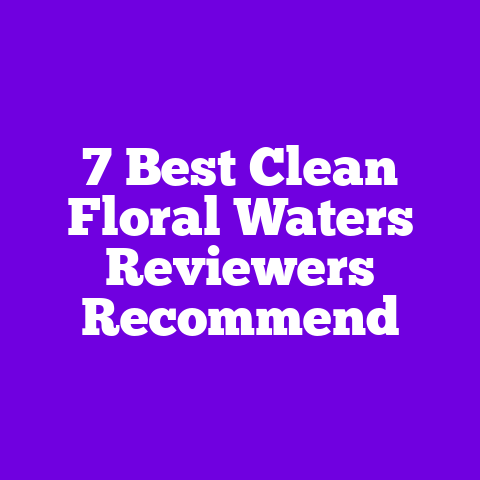 7 Best Clean Floral Waters Reviewers Recommend