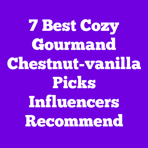7 Best Cozy Gourmand Chestnut-vanilla Picks Influencers Recommend
