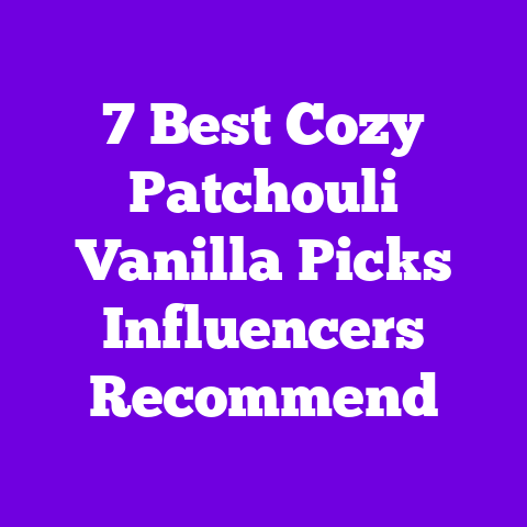 7 Best Cozy Patchouli Vanilla Picks Influencers Recommend