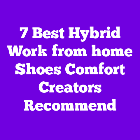 7 Best Hybrid Work‑from‑home Shoes Comfort Creators Recommend