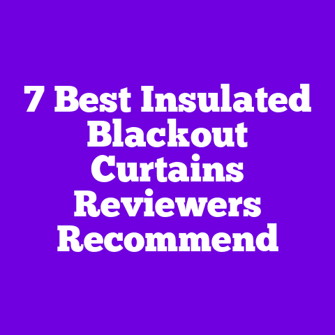 7 Best Insulated Blackout Curtains Reviewers Recommend