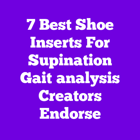 7 Best Shoe Inserts For Supination Gait‑analysis Creators Endorse