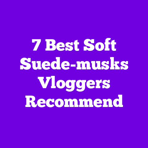 7 Best Soft Suede-musks Vloggers Recommend