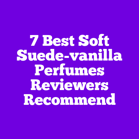 7 Best Soft Suede-vanilla Perfumes Reviewers Recommend