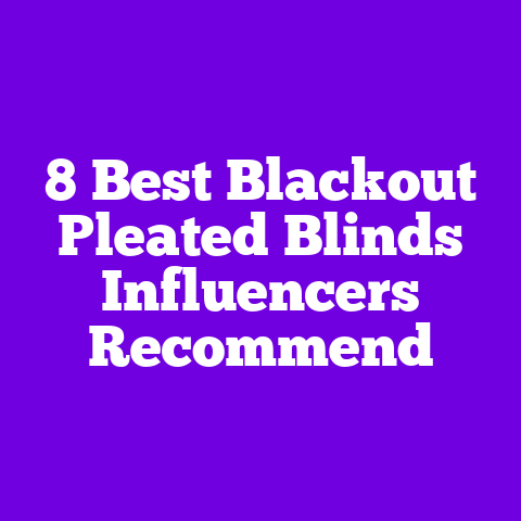 8 Best Blackout Pleated Blinds Influencers Recommend