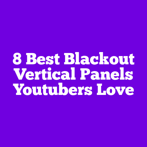 8 Best Blackout Vertical Panels Youtubers Love
