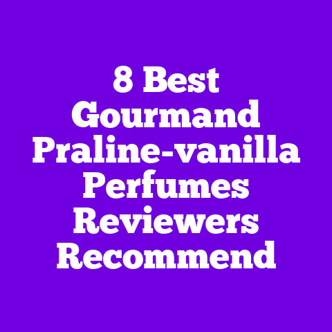 8 Best Gourmand Praline-vanilla Perfumes Reviewers Recommend