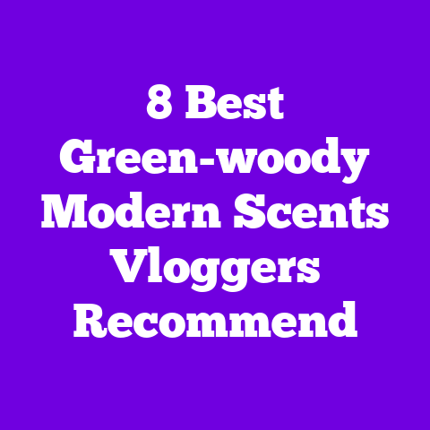 8 Best Green-woody Modern Scents Vloggers Recommend