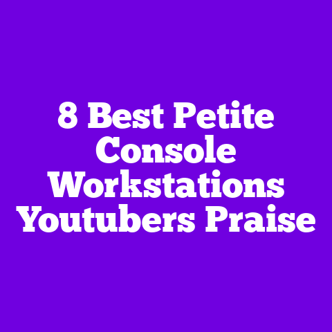 8 Best Petite Console Workstations Youtubers Praise