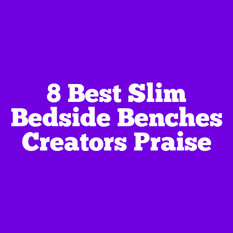 8 Best Slim Bedside Benches Creators Praise