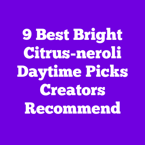 9 Best Bright Citrus-neroli Daytime Picks Creators Recommend