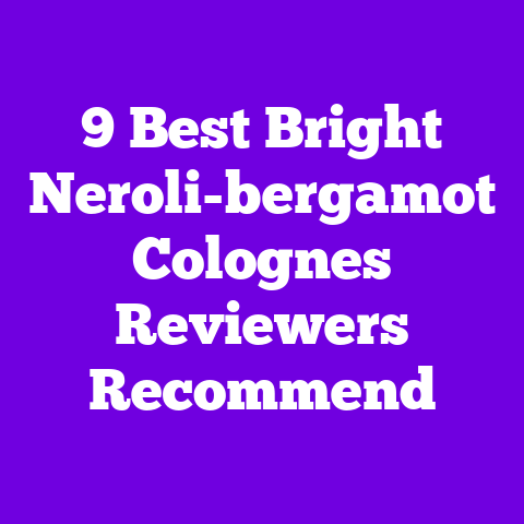 9 Best Bright Neroli-bergamot Colognes Reviewers Recommend