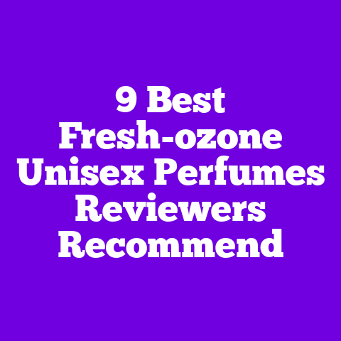 9 Best Fresh-ozone Unisex Perfumes Reviewers Recommend