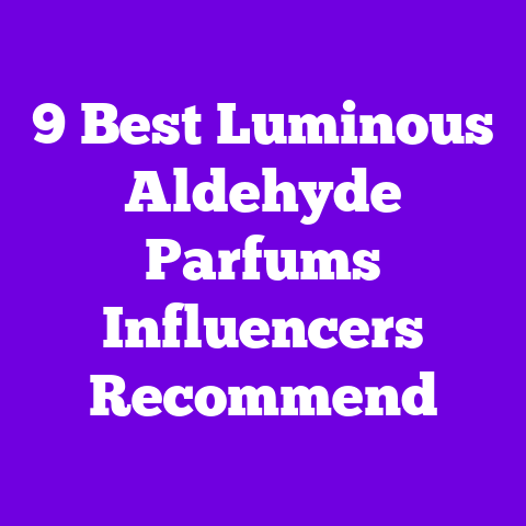 9 Best Luminous Aldehyde Parfums Influencers Recommend