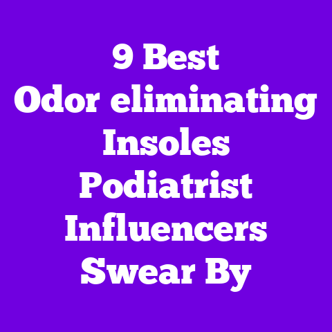 9 Best Odor‑eliminating Insoles Podiatrist Influencers Swear By