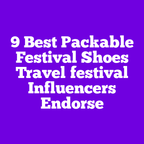 9 Best Packable Festival Shoes Travel‑festival Influencers Endorse