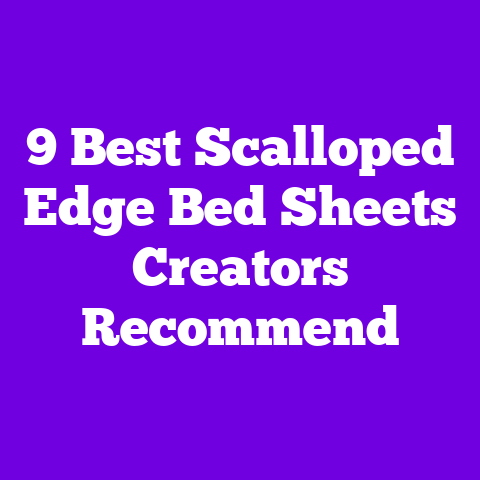 9 Best Scalloped Edge Bed Sheets Creators Recommend