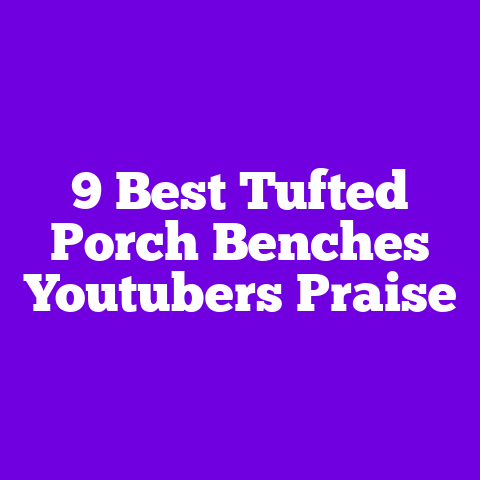 9 Best Tufted Porch Benches Youtubers Praise