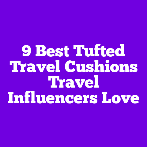 9 Best Tufted Travel Cushions Travel Influencers Love