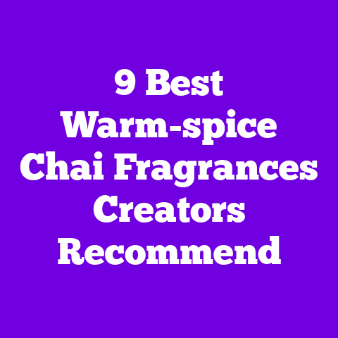 9 Best Warm-spice Chai Fragrances Creators Recommend