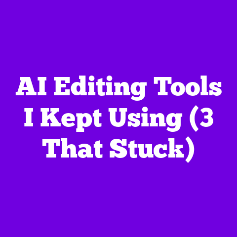 AI Editing Tools I Kept Using (3 That Stuck)