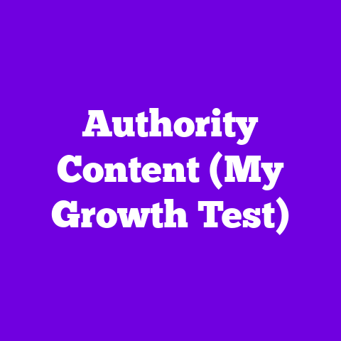 Authority Content (My Growth Test)