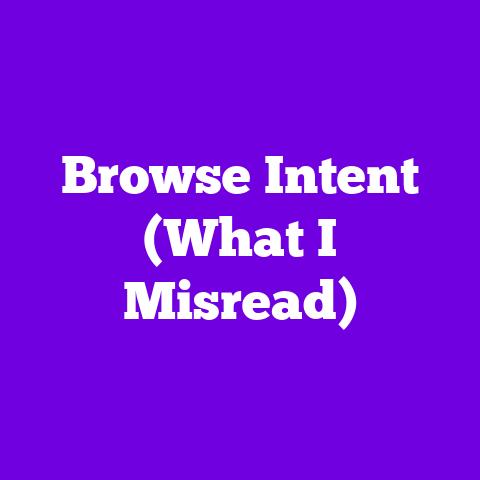 Browse Intent (What I Misread)