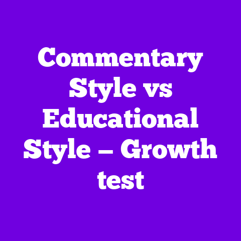 Commentary Style vs Educational Style — Growth test