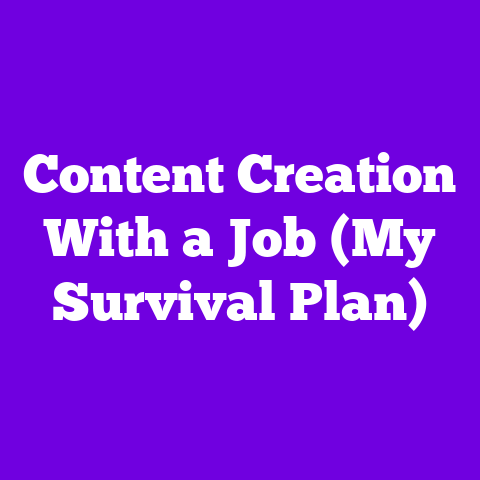 Content Creation With a Job (My Survival Plan)
