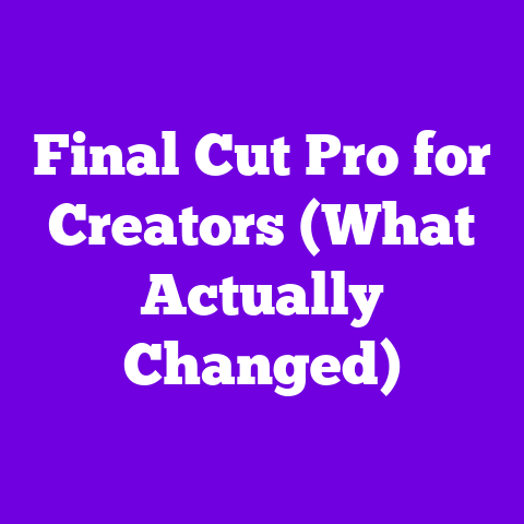 Final Cut Pro for Creators (What Actually Changed)