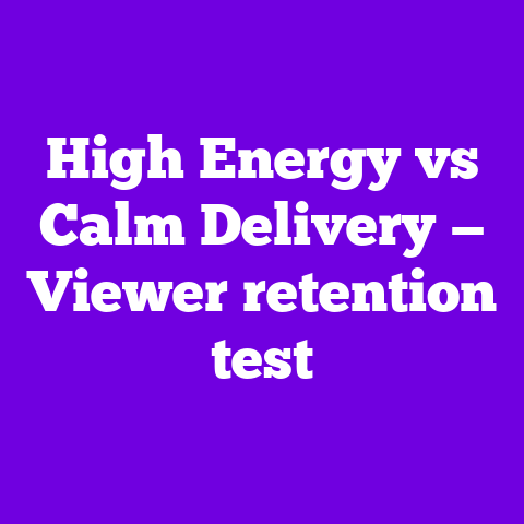 High Energy vs Calm Delivery — Viewer retention test
