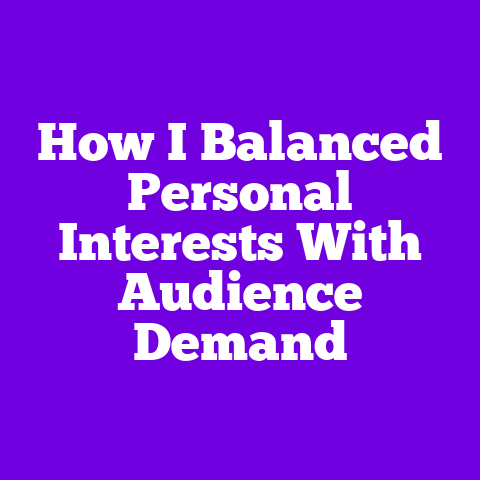 How I Balanced Personal Interests With Audience Demand
