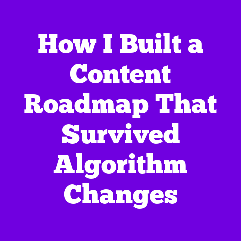 How I Built a Content Roadmap That Survived Algorithm Changes