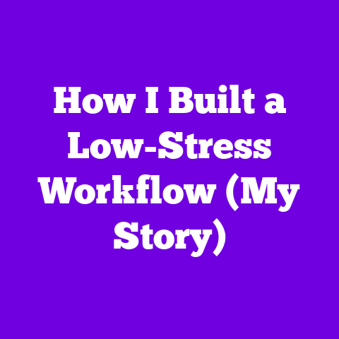 How I Built a Low-Stress Workflow (My Story)