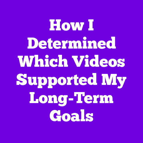 How I Determined Which Videos Supported My Long-Term Goals